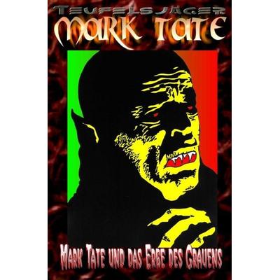 TEUFELSJÄGER MARK TATE / TEUFELSJÄGER MARK TATE 007: Mark Tate und das Erbe des Grauens, Taschenbuch von Wilfried A. Hary, Epubli, 978-3-7584-5102-7