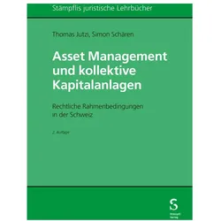 Asset Management und kollektive Kapitalanlagen, Fachbücher von Thomas Jutzi, Simon Schären