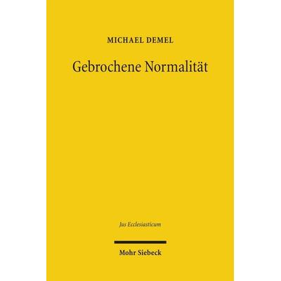 Gebrochene Normalität, Gebundene Ausgabe von Michael Demel, Mohr Siebeck, 978-3-16-150885-1