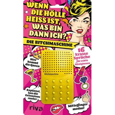 Wenn die Hölle heiß ist, was bin dann ich – die Bitchmaschine