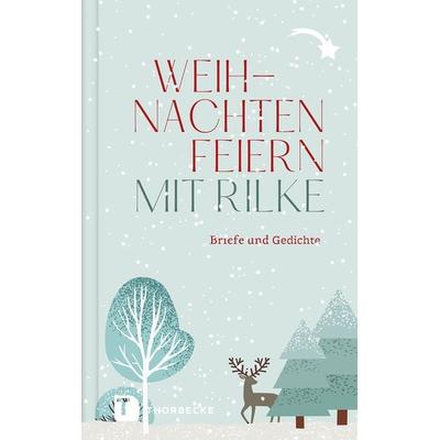 Weihnachten feiern mit Rilke, Gebundene Ausgabe von Rainer Maria Rilke, Jan Thorbecke Verlag, 978-3-7995-2052-2
