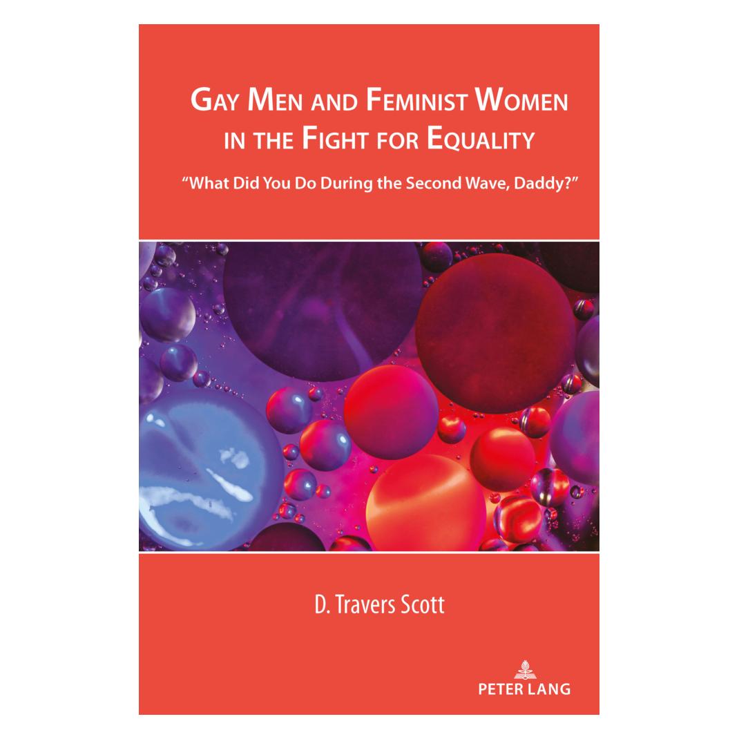 Peter Lang Gay Men and Feminist Women in the Fight for Equality (Englisch, Softcover, D. Travers Scott) (38981709)