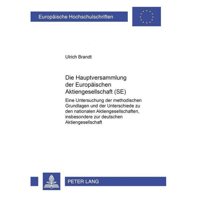 Peter Lang Die Hauptversammlung der Europäischen Aktiengesellschaft (SE) (Deutsch, Softcover, Ulrich Brandt) (56026131)