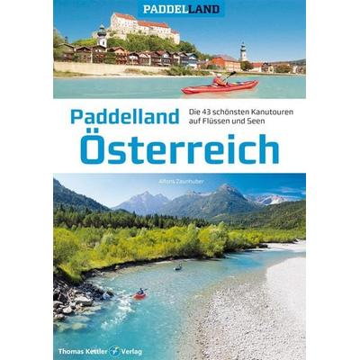 Paddelland Österreich, Gebundene Ausgabe von Alfons Zaunhuber, Thomas Kettler Verlag, 978-3-9851312-3-5