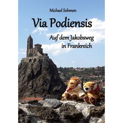 Via Podiensis, Taschenbuch von Michael Sohmen, BoD – Books on Demand, 978-3-695-73531-0