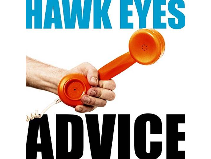 Hawk Eyes - Advice