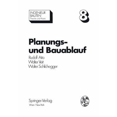 Planungs- und Bauablauf, Taschenbuch von Rudolf Aita,Walter Veit,Walter Schilchegger, Springer Wien, 978-3-7091-8480-6