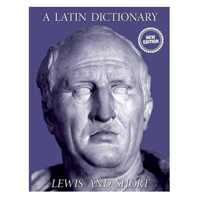 A Latin Dictionary, Taschenbuch von Charlton T. Lewis,Charles Short, Nigel Gourlay, 978-1-9998557-8-9