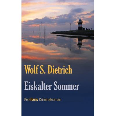 Eiskalter Sommer, Taschenbuch von Wolf S. Dietrich, Prolibris