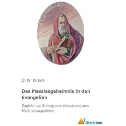 Das Messiasgeheimnis in den Evangelien, Sachbücher von D. W. Wrede