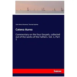Catena Aurea, Belletristik von Thomas von Aquin, John H. Newman, Thomas Aquinas, John Henry Newman