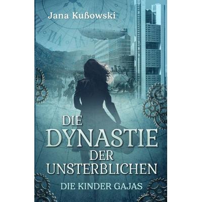 Die Dynastie der Unsterblichen, Taschenbuch von Jana Kussowski, Epubli, 978-3-565-14255-2