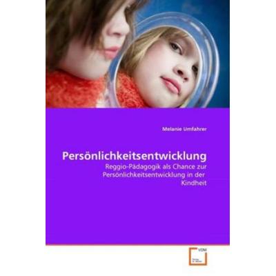 Umfahrer, M: Persönlichkeitsentwicklung, Taschenbuch von Melanie Umfahrer, VDM, 978-3-639-33745-7