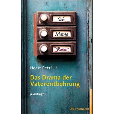 Das Drama der Vaterentbehrung, Taschenbuch von Horst Petri, Ernst Reinhardt Verlag, 978-3-497-03389-8