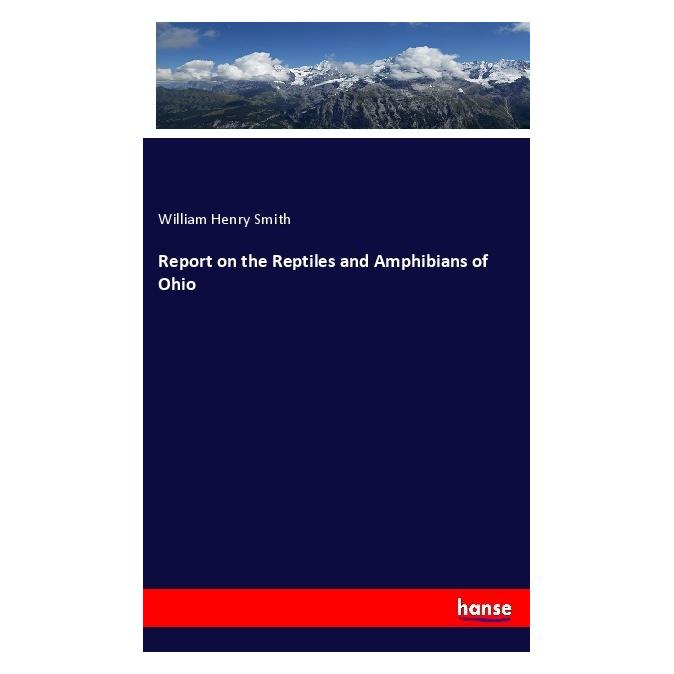 Hansebooks Report on the Reptiles and Amphibians of Ohio (Englisch, Softcover, William Henry Smith) (56038484)