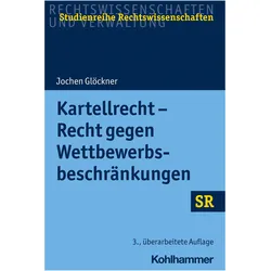 Kartellrecht - Recht gegen Wettbewerbsbeschränkungen, Fachbücher von Jochen Glöckner