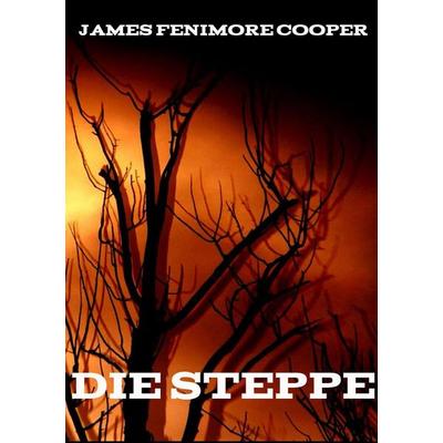 Die Steppe, Taschenbuch von James Fenimore Cooper, Jazzybee Verlag, 978-3-8496-8545-4