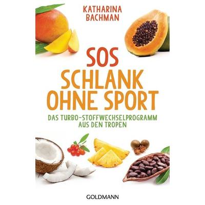 SOS Schlank ohne Sport -, Taschenbuch von Katharina Bachman, Goldmann, 978-3-442-22117-2