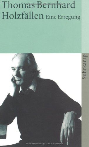 Thomas Bernhard - Holzfällen: Eine Erregung (suhrkamp taschenbuch) - Preis vom 11.10.2026 15:43:13 h