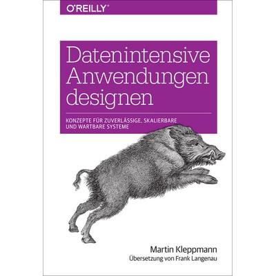 Datenintensive Anwendungen designen, Taschenbuch von Martin Kleppmann, O'Reilly; 978-3-96009-075-5