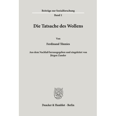 Die Tatsache des Wollens., Taschenbuch von Ferdinand Tönnies, Duncker & Humblot, 978-3-428-05242-4