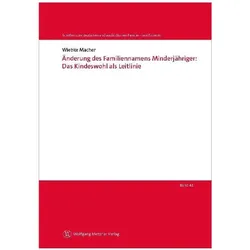 Änderung des Familiennamens Minderjähriger: Das Kindeswohl als Leitlinie, Fachbücher von Wiebke Macher