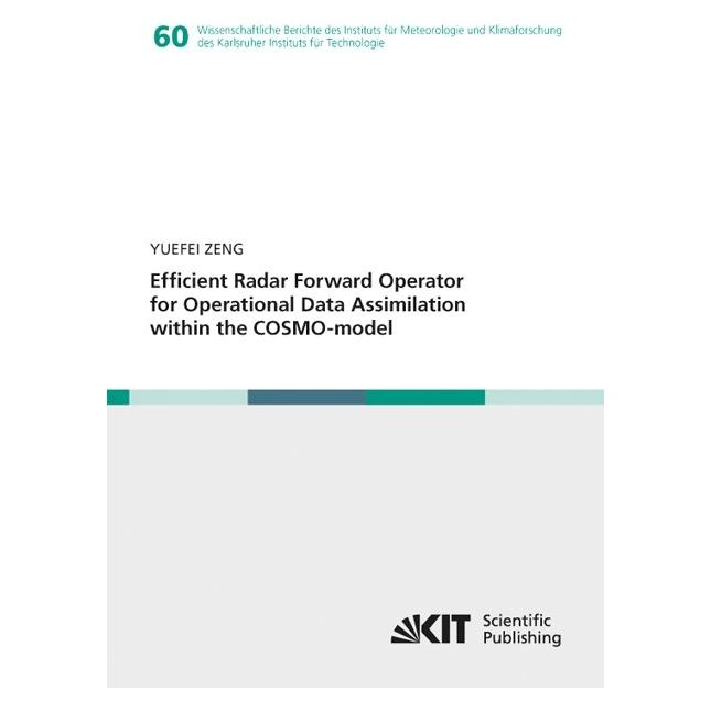 KIT Scientific Publishing Efficient Radar Forward Operator for Operational Data Assimilation within the COSMO-model (Englisch, Softcover, Yuefei Zeng) (55567471)