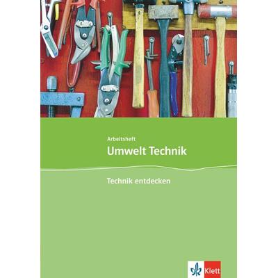 Umwelt Technik: Neubearbeitung. Technik entdecken. Klasse 5 bis 8, Geheftet von , Klett Schulbuchverlag