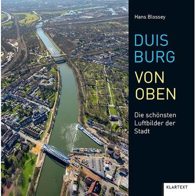 Duisburg von oben, Gebundene Ausgabe von Hans Blossey, Klartext