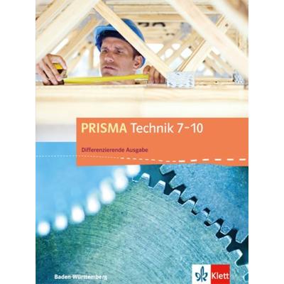 PRISMA Technik 7-10. Differenzierende Ausgabe Baden-Württemberg, Gebundene Ausgabe von , Klett Schulbuchverlag, 978-3-12-068911-9