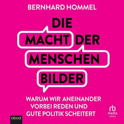 Die Macht der Menschenbilder - Bernhard Hommel, Audio, 9783691280098