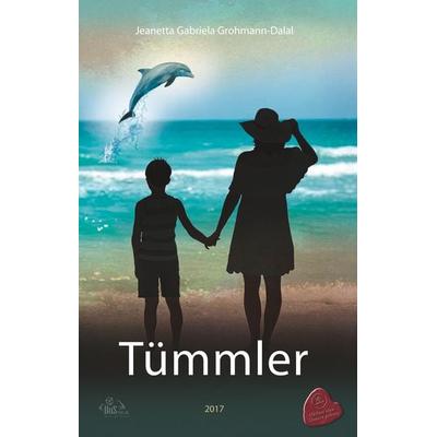 Tümmler, Gebundene Ausgabe von Jeanetta Gabriela Grohmann-Dalal, BoD - Books on Demand, 978-3-944909-74-5