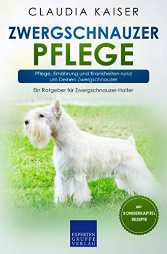 Claudia Kaiser - Zwergschnauzer Pflege: Pflege, Ernährung und Krankheiten rund um Deinen Zwergschnauzer - Preis vom 15.10.2026 23:06:25 h
