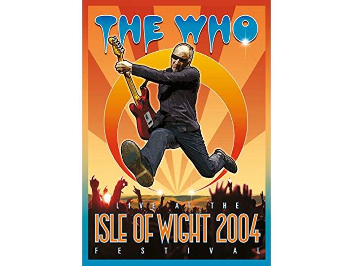 The Who - Live At The Isle Of Wight 2004 Fest