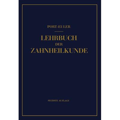 Lehrbuch der Zahnheilkunde, Taschenbuch von Gottlieb Port,Hermann Euler, Bergmann, J F, 978-3-642-93729-3