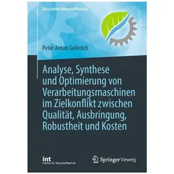 Analyse, Synthese und Optimierung von Verarbeitungsmaschinen im Zielkonflikt zwischen Qualität, Fachbücher von Peter Anton Gellerich