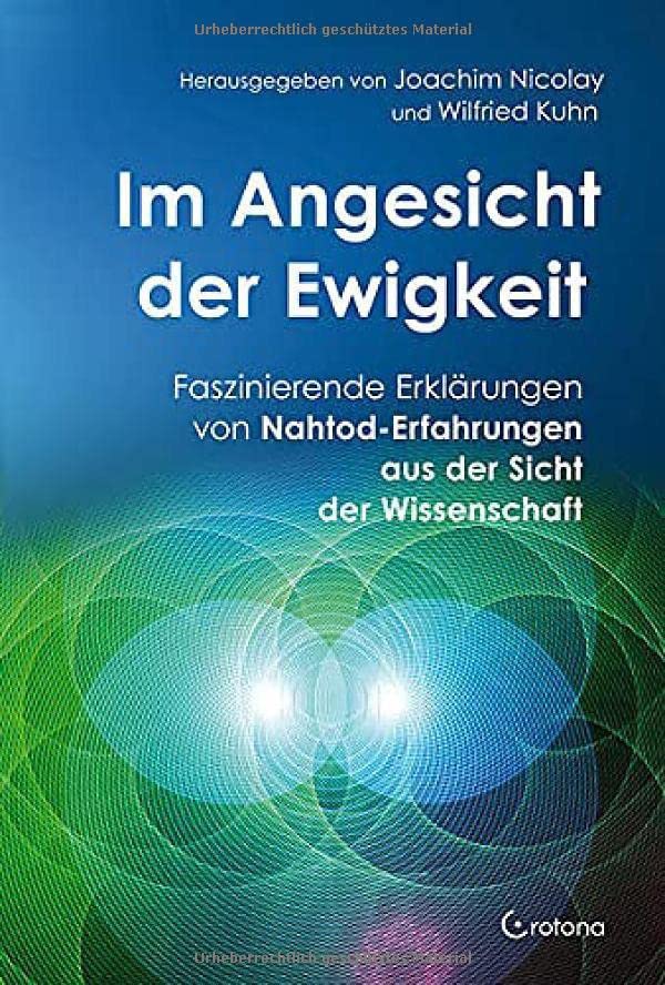Joachim Nicolay - Im Angesicht der Ewigkeit: Faszinierende Erklärungen von Nahtod-Erfahrungen aus der Sicht der Wissenschaft - Preis vom 13.10.2026 19:28:25 h