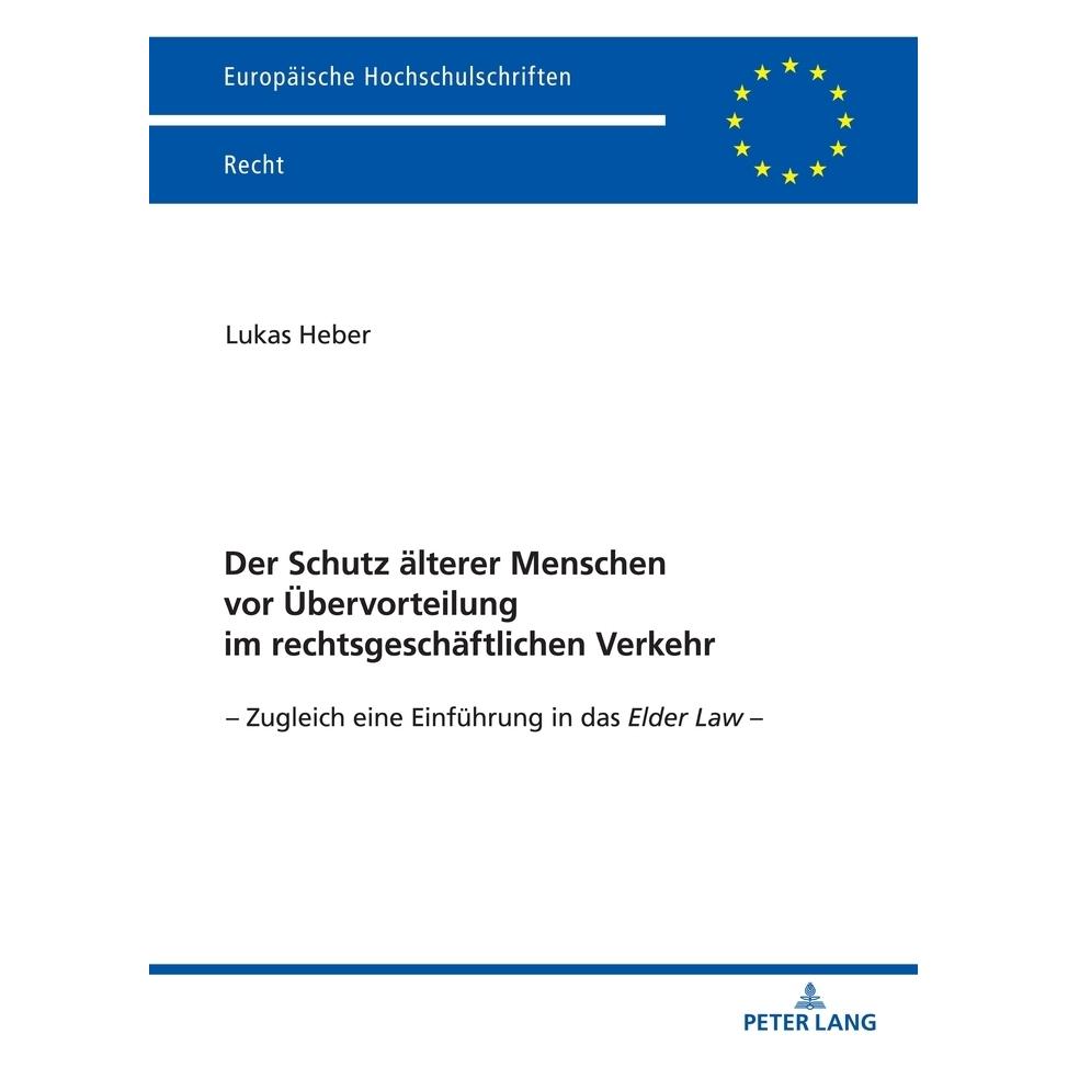 Peter Lang Der Schutz älterer Menschen vor Übervorteilung im rechtsgeschäftlichen Verkehr (Deutsch, Softcover, Lukas Heber) (56908207)