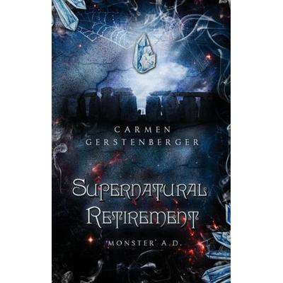 Supernatural Retirement, Taschenbuch von Carmen Gerstenberger, BoD – Books on Demand, 978-3-7431-4028-8