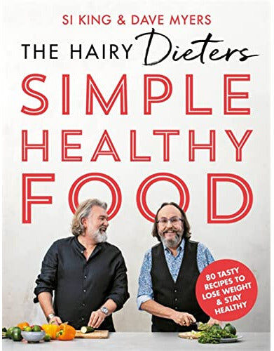 Seven The Hairy Dieters' Simple Healthy Food: 80 Tasty Recipes to Lose Weight and Stay Healthy