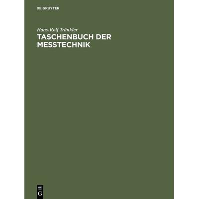 Taschenbuch der Meßtechnik, Gebundene Ausgabe von Hans-Rolf Tränkler, De Gruyter Oldenbourg, 978-3-486-23670-5