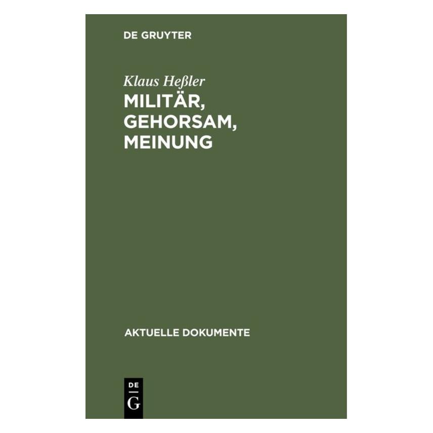 De Gruyter HeÃler:Militär, Gehorsam, Meinung (Deutsch, Klaus Hessler, 1971) (67765069)