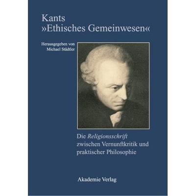 Kants 'Ethisches Gemeinwesen'; Gebundene Ausgabe von Michael Städtler, De Gruyter, 978-3-05-004150-6