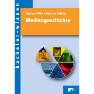 Mediengeschichte, Taschenbuch von Andreas Böhn,Andreas Seidler, Narr Francke Attempto