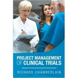 Project Management of Clinical Trials, Fachbücher von Richard Chamberlain