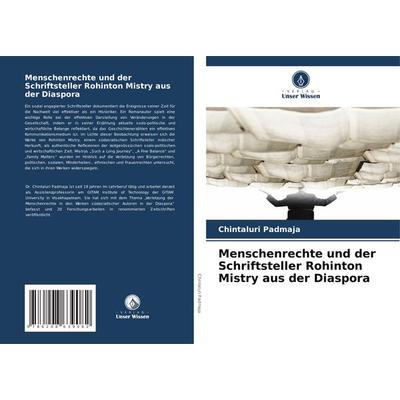 Menschenrechte und der Schriftsteller Rohinton Mistry aus der Diaspora, Taschenbuch von Chintaluri Padmaja, Verlag Unser Wissen, 978-620-8-63908-2