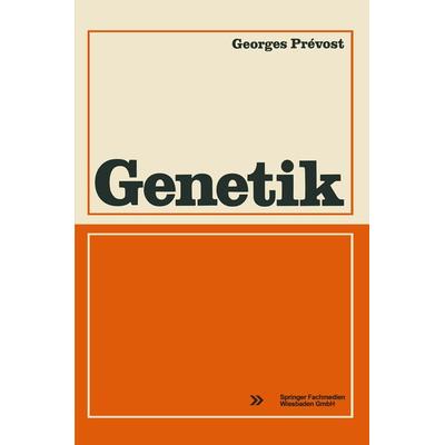 Genetik, Taschenbuch von Georges Prévost, Vieweg & Teubner, 978-3-528-03550-1