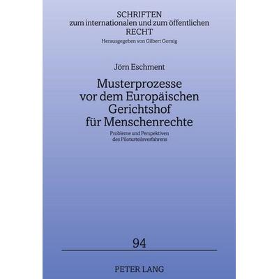Musterprozesse vor dem Europäischen Gerichtshof für Menschenrechte, Gebundene Ausgabe von Jörn Eschment, Peter Lang GmbH, Internationaler Verlag der