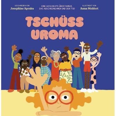 Tschüss Uroma, Gebundene Ausgabe von Josephine Apraku, Bli bla blub, 978-3-910482-01-2