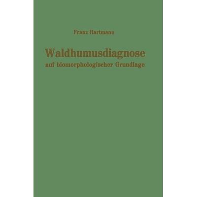 Waldhumusdiagnose auf biomorphologischer Grundlage, Taschenbuch von F. Hartmann, Springer Wien, 978-3-7091-7926-0